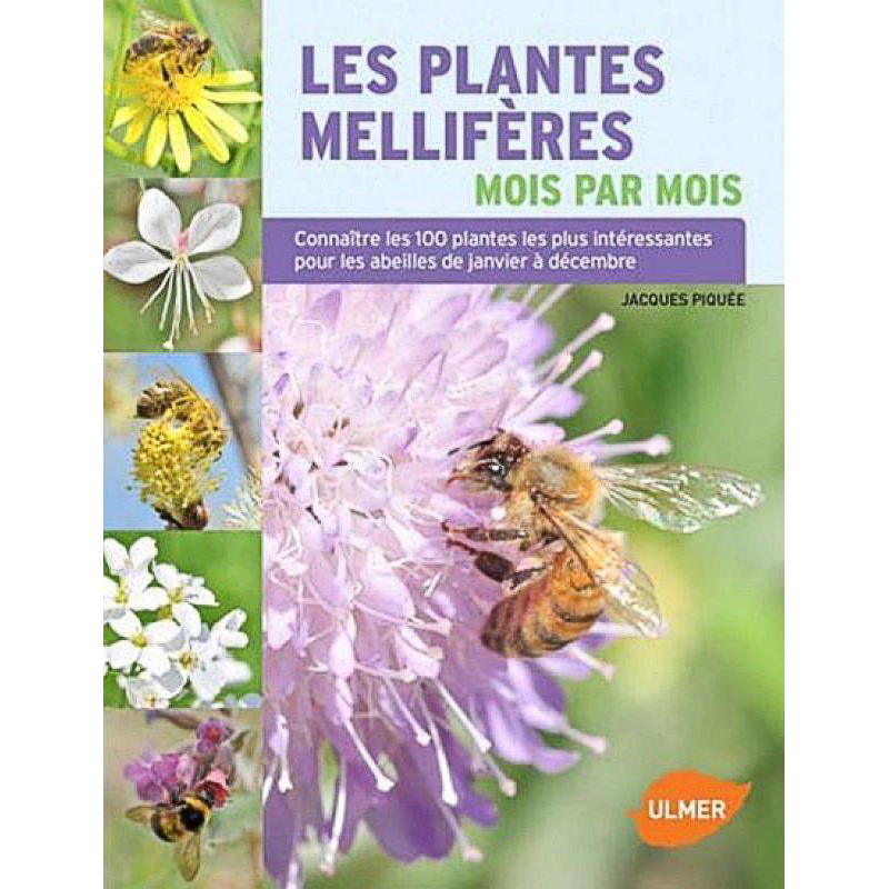 Livre "Les plantes mellifères mois par mois" de Jacques Piquée